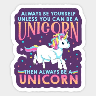 Always Be A Unicorn Sticker